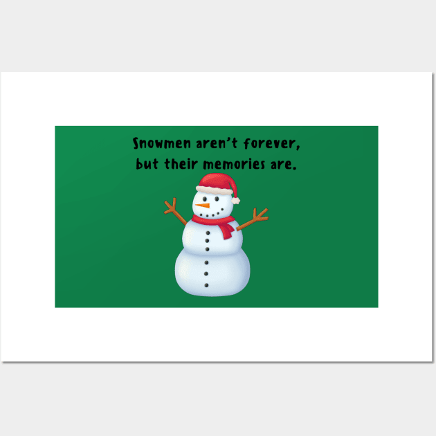 Snowman aren't Forever, But Their Memories are - Funny Snowman Wall Art by Trendy-Now